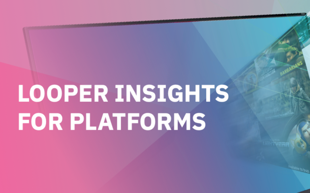 Looper Insights for Platforms