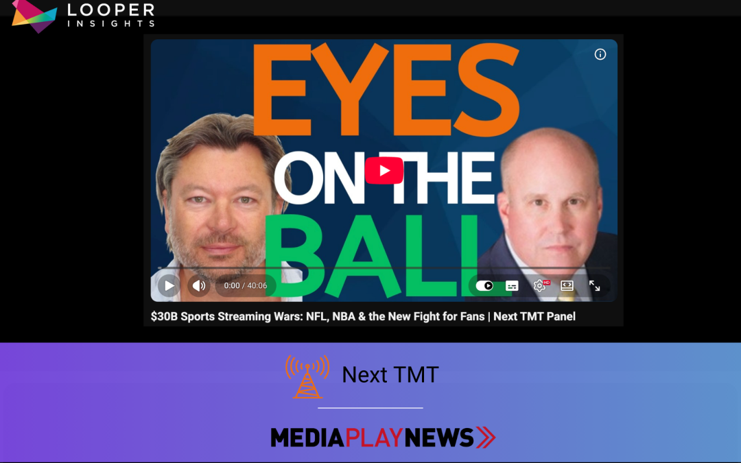 Next TMT Talks Explores the Future of Sports Streaming with Looper Insights