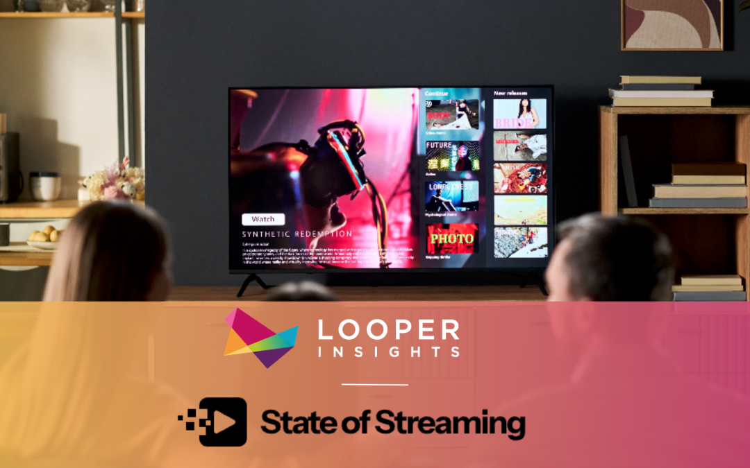 Looper Insights and State of Streaming Partner to Bring CTV Visibility Intelligence to Streaming Executives