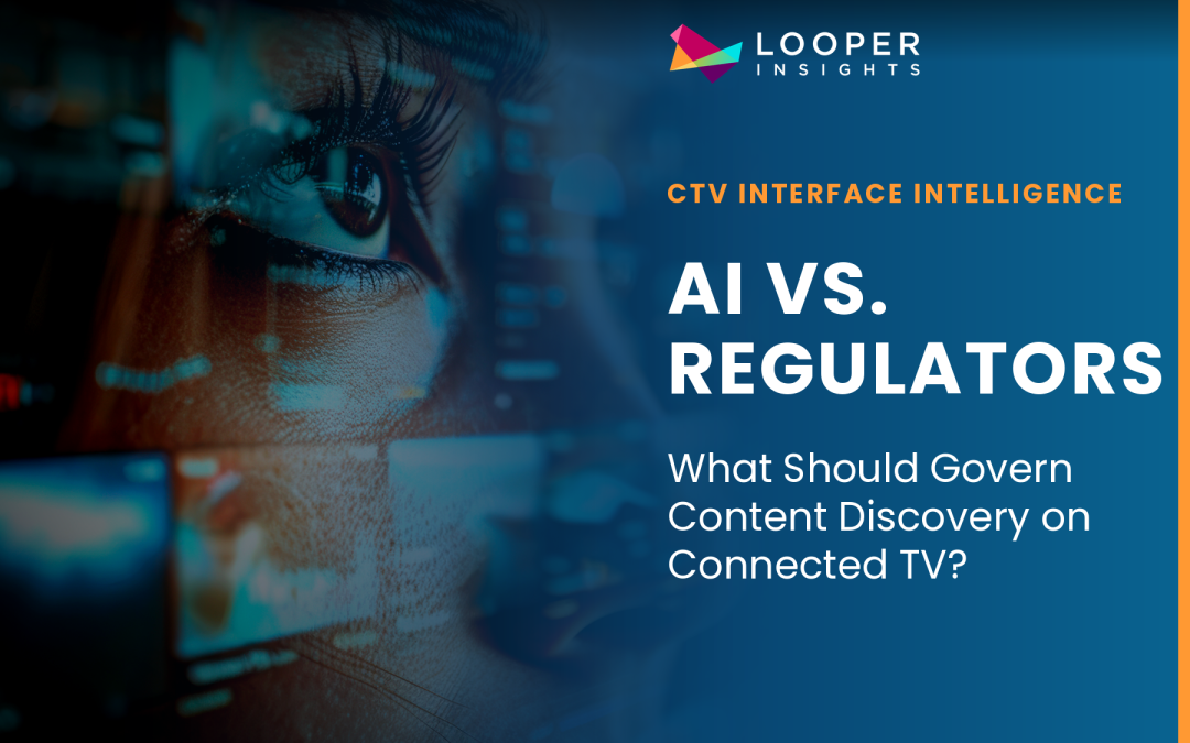 AI vs. Regulators: What Should Govern Content Discovery on Connected TV?